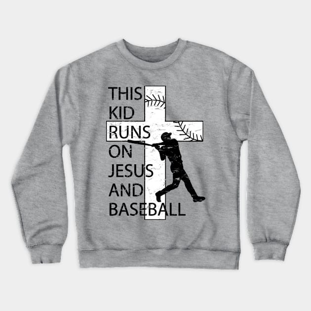 This Kid Runs on Baseball and Jesus Christian Cross Crewneck Sweatshirt by TeeCreations